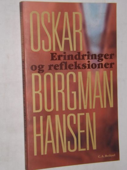 Oskar Borgman Hansen: Erindringer og refleksioner