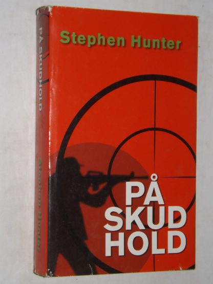 Stephen Hunter: På skudhold