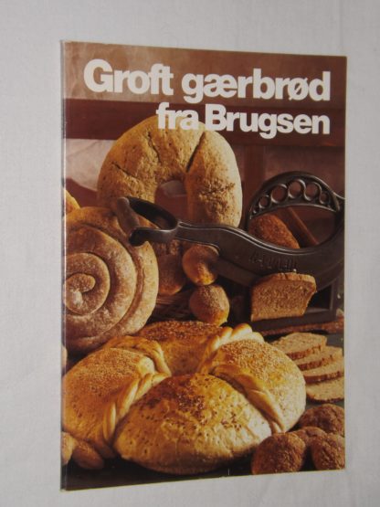 Anne Skovgaard-Petersen: Groft gærbrød fra Brugsen