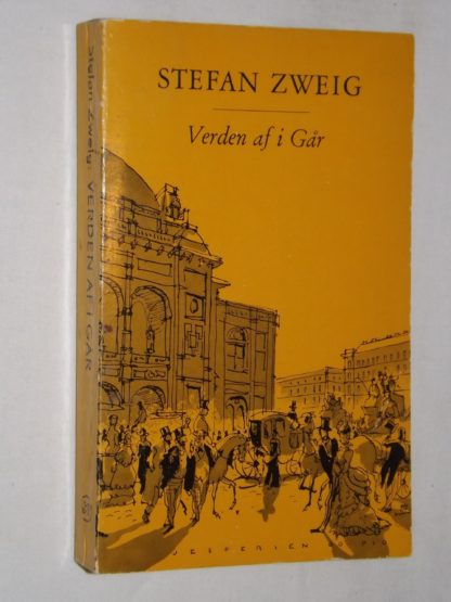 Stefan Zweig: Verden af i går - En europæers erindringer