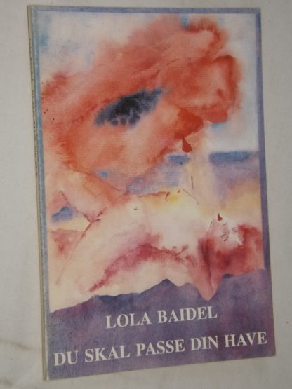 Lola Baidel  : Du skal passe din have