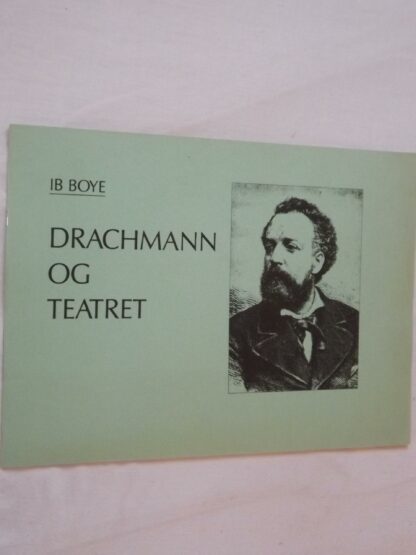 Ib Boye: Drachmann og teatret
