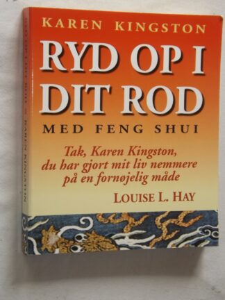 Karen Kingston: Ryd op i dit rod med Feng Shui