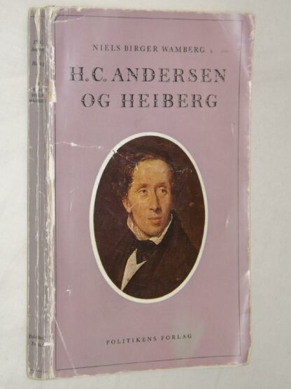 Niels Birger Wamberg: H.C.Andersen og Heiberg - Åndsfrænder og åndsfjender