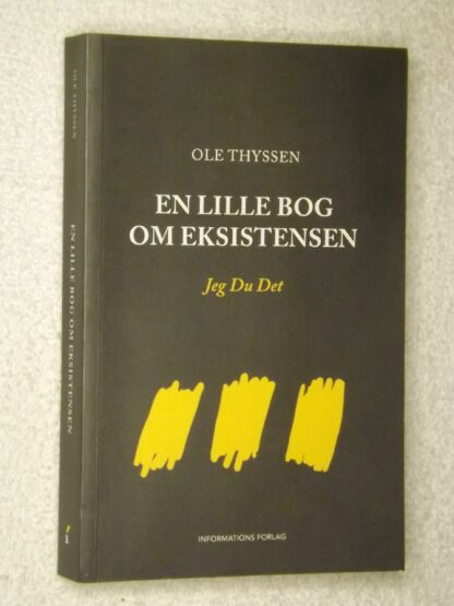 Ole Thyssen: En lille bog om eksistensen - Jeg Du Det