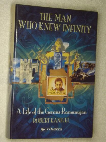 Robert Kanigel: The man who knew infinity - A life of the genius Ramanujan