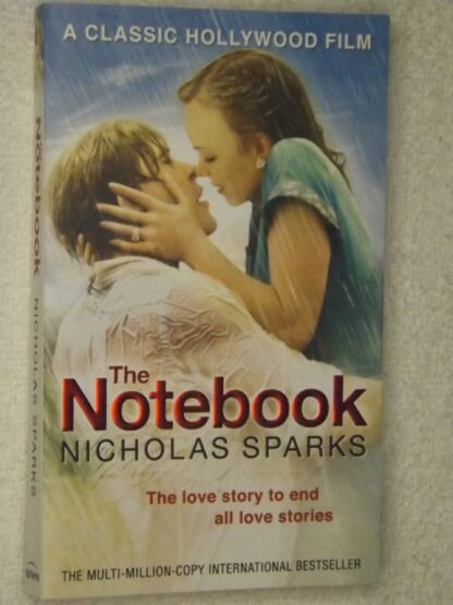 Nicholas Sparks: The notebook - The love story to end all love stories