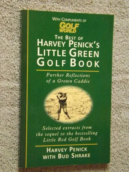 Harvey Penick: The best of Harvey Penick,s Little green golf book