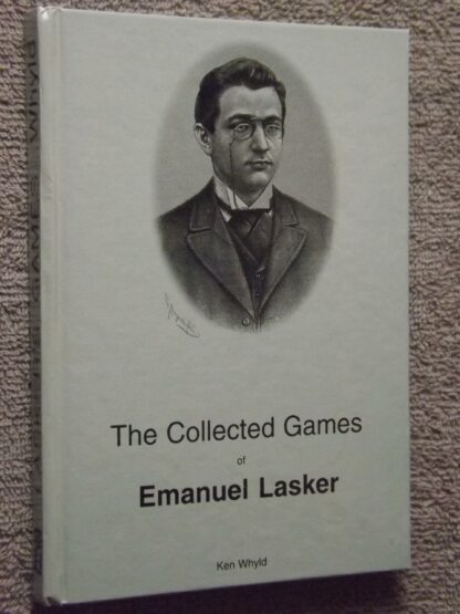 Ken Whyld: The collected games of Emanuel Lasker