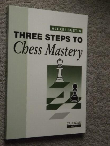 Alexei Suetin: Three steps to chess mastery