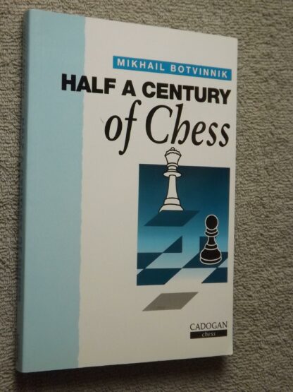 Mikhail Botvinnik: Half a century of chess