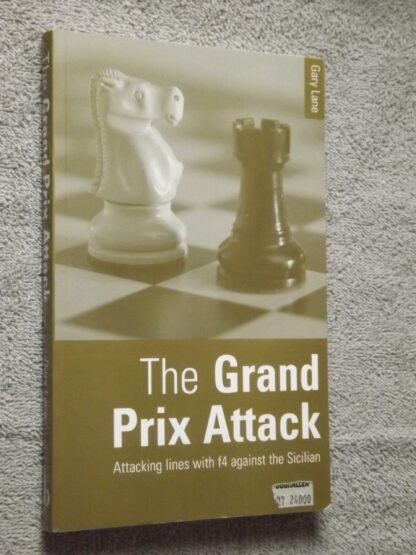 Gary Lane: The Grand Prix Attack - Attacking lines with f4 against the Sicilian