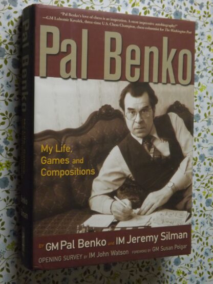 Pal Benko, Jeremy Silman: Paul Benko - My life, games and compositions