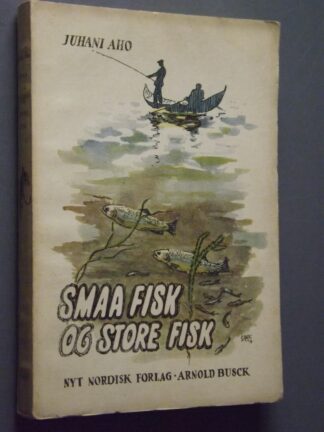 Juhani Aho: Smaa fisk og store fisk