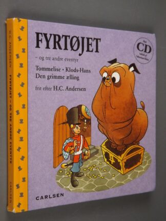 H.C.Andersen: Fyrtøjet - og tre andre eventyr