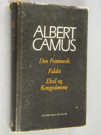 Albert Camus: Den fremmede - Faldet - Eksil og kongedømme