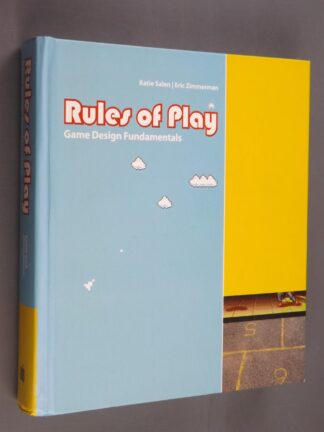 Katie Salem, Eric Zimmerman: Rules of Play - Game Design Fundamentals