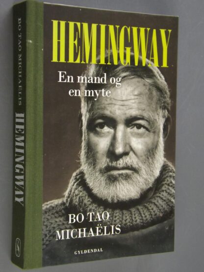 Bo Tao Michaelis: Hemingway - En mand og en myte