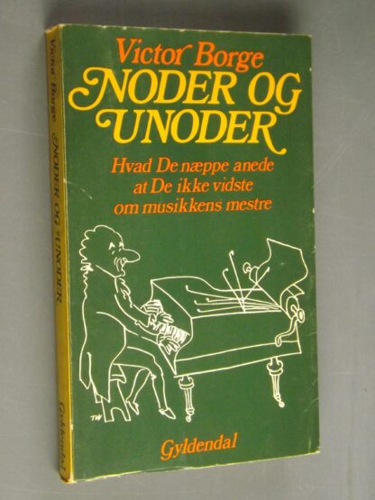 Victor Borge: Noder og unoder - Hvad de næppe anede at de ikke vidste om musikkens mestre