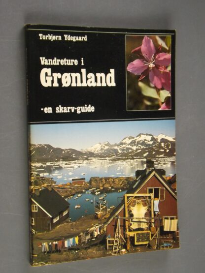 Torbjørn Ydegaard: Vandreture i Grønland - en skarv-guide