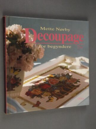 Mette Nørby: Decoupage for begyndere