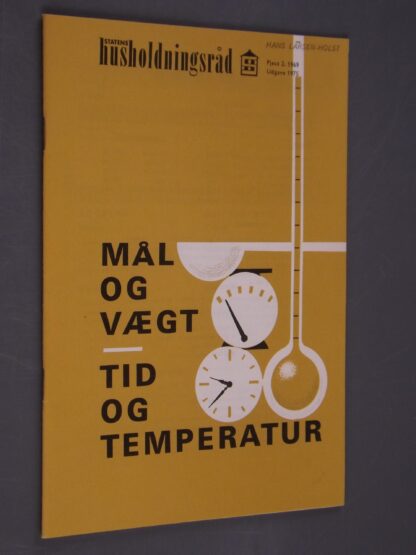 -: Mål og vægt. Tid og temperatur.