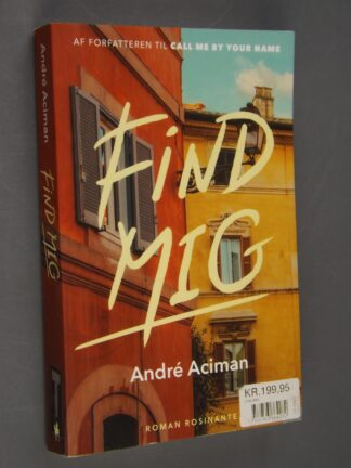 André Aciman: Find mig