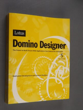 -: Lotus Domino Designer 5 - Application development with Domino Designer