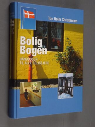 Tue Holm Christensen: Boligbogen - håndbogen til alle boligejere