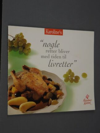 -: Karoline's "nogle retter bliver med tiden til livretter"